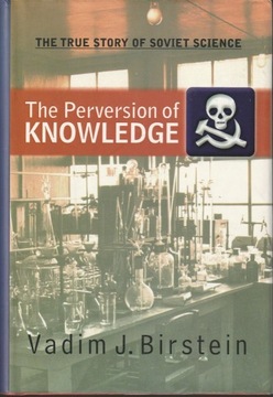 The Perversion of Knowledge: The True Story of 