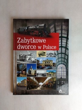 Książka "Zabytkowe dworce w Polsce"