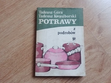 Potrawy z podrobów T.Góra T. Kwasiborski 