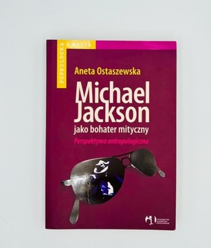 Ostaszewska Michael Jackson jako bohater mityczny