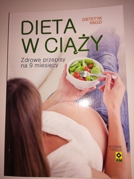 Dieta w ciąży. Zdrowe przepisy na 9 miesięcy