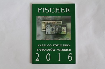 FISCHER Katalog Popularny Banknotów Polskich 2016