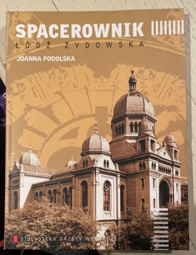 Spacerownik. Łódź żydowska -J.Podolska, 