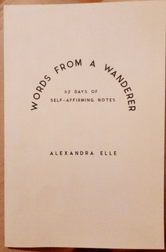 Words from a Wanderer Alexandra Elle