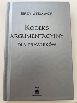Kodeks argumentacyjny dla prawników. J. Stelmach