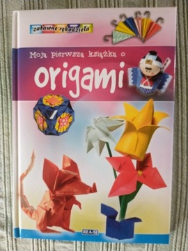 Moja pierwsza książka o origami 