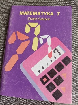 Matematyka - zeszyt ćwiczeń 7 A. Drążek, B. Grabowska, Z. Kalicka