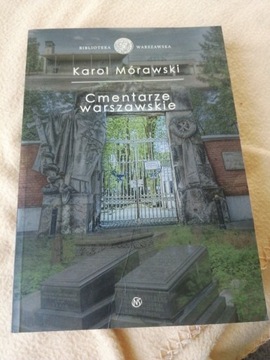 Cmentarze warszawskie/Karol Mórawski