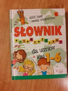 Słownik ortograficzny dla uczniów klas 1-6