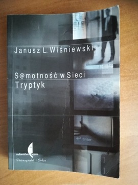 Samotność w sieci Tryptyk. Janusz L.Wiśniewski