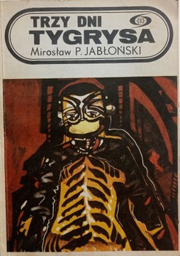 Trzy dni tygrysa- Mirosław P. Jabłoński 1987 r