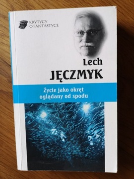 Lech Jęczmyk, Życie jako okręt oglądany od spodu
