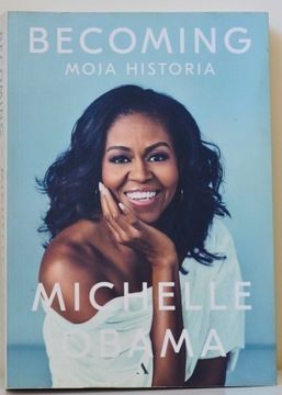 Becoming. Moja historia Michelle Obama