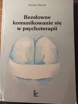 BEZSŁOWNE KOMUNIKOWANIE SIĘ W PSYCHOTERAPII 