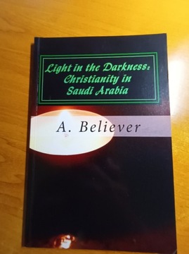 Light in the darkness.Christianity in Saudi Arabia