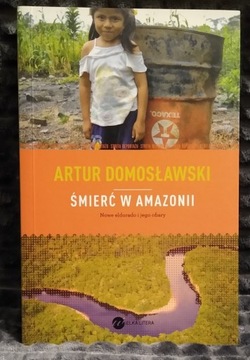 Śmierć w Amazonii - Artur Domosławski