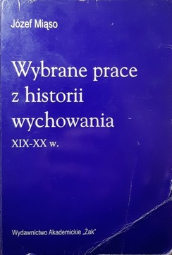 Wybrane prace z historii wychowania XIX-XX w.