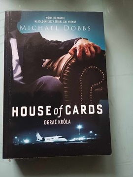 Michael Dobbs - House of Cards. Ograć Króla 