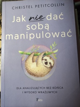 Książka poradnik "Jak nie dać sobą manipulować"