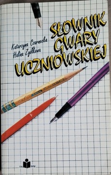 Słownik gwary uczniowskiej