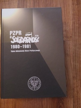 PZPR a Solidarność 1980-1981. Tajne dokumenty BP