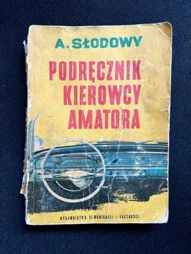 A. Słodowy - Podręcznik kierowcy amatora