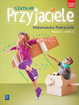 SZKOLNI PRZYJACIELE MAT. PODRĘCZNIK KL.1CZ.1 WSiP