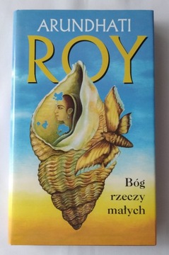 BÓG RZECZY MAŁYCH – Arundhati Roy