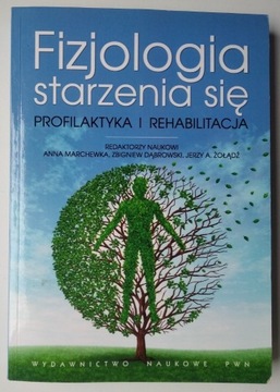 Fizjologia starzenia Profilaktyka rehabilitacja