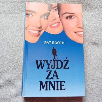 Pat Booth. Wyjdź za mnie. Świat Książki, 1998 r. Wyd. I.