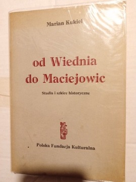 OD WIEDNIA DO MACIEJOWIC KUKIEL (LONDYN) DEDYKACJA