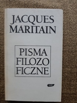 Jacques Maritain - Pisma filozoficzne
