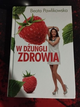 W dżungli zdrowia Beata Pawlikowska