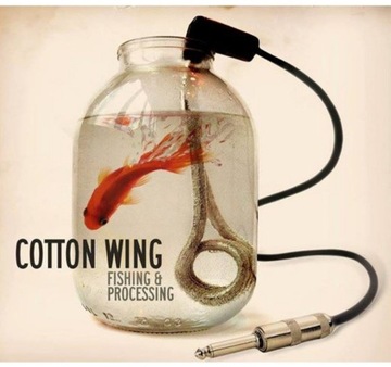 Cotton Wing   "Fishing & Processing"