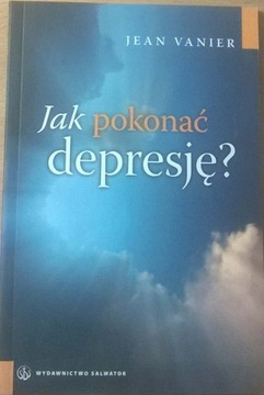 Jean Vanier Jak pokonać depresję Leczenie depresji