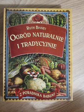 Ogród naturalnie i tradycyjnie R. Binney