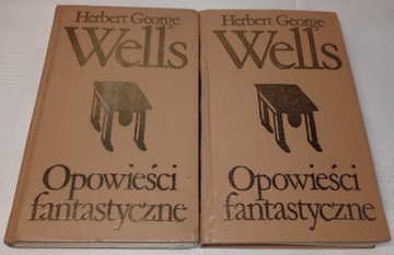 Opowieści fantastyczne. Herbert G. Wells, 1+2 tom.