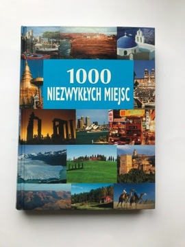 Album 1000 niezwykłych miejsc. Praca zbiorowa