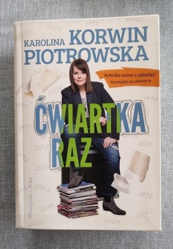 KAROLINA KORWIN PIOTROWSKA > ĆWIARTKA RAZ <