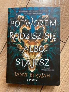 Potworem rodzisz się albo stajesz - Tanvi Berwah