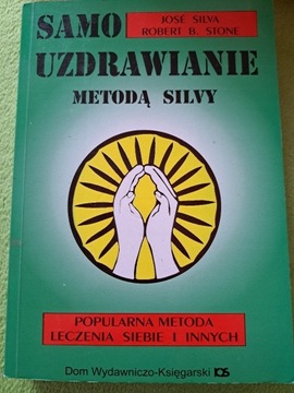 "Samouzdrawianie metodą Silvy" J. Silva, R.B.Sione