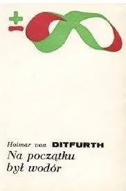 Hoimar von Ditfurth: Na początku był wodór 