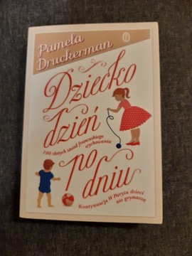 Dziecko dzień po dniu Pamela Druckerman