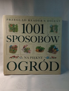 1001 sposobów na piękny ogród. Reader's Digest.