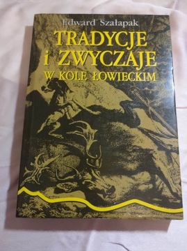 TRADYCJE I ZWYCZAJE W KOLE ŁOWIECKIM E. Szałapak