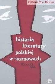 Historia literatury polskiej w rozmowach XX-XXI w.