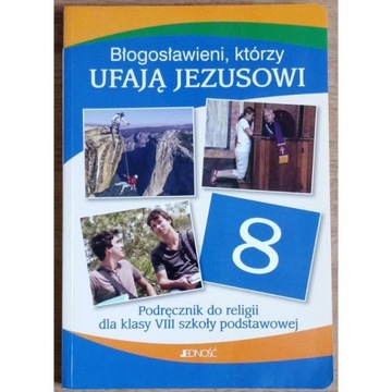 Błogosławieni, którzy UFAJĄ JEZUSOWI klasa 8