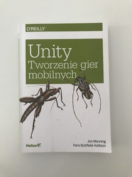 Unity Tworzenie gier mobilnych O'Reilly Helion