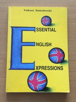ESSENTIAL ENGLISH EXPRESSIONS Tadeusz Śmiechowski