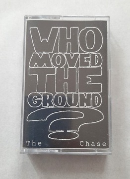 Who Moved The Ground? The Chase